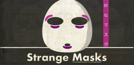 [ Strange Masks ]