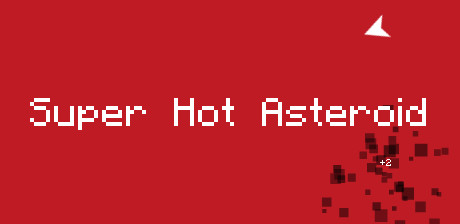 [ Super Hot Asteroid ]
