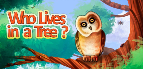 [ Who Lives in a Tree? ]